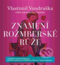Znamení rožmberské růže - Vlastimil Vondruška, 2016