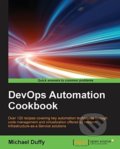 Kniha: DevOps Automation Cookbook (Michael Duffy)