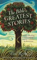 The Bible&#039;s Greatest Stories - Paul Roche, Penguin Books, 2012