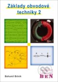 Kniha: Základy obvodové techniky 2 (Bohumil Brtník). BEN - technická literatura, 2014