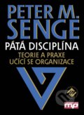 Pátá disciplína - Peter M. Senge, Management Press, 2016