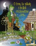 O tom, že někdy i hrábě rozkvetou - Luboš Procházka, Václav Ráž (ilustrácie), Nakladatelství Fragment, 2016