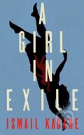 A Girl in Exile - Ismail Kadare, 2016