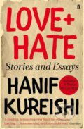 Love + Hate - Hanif Kureishi, Faber and Faber, 2016