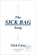 The Sick Bag Song - Nick Cave, Canongate Books, 2016