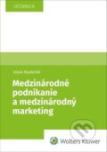 Medzinárodné podnikanie a medzinárodný marketing - Adam Madleňák, Wolters Kluwer, 2023