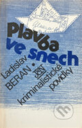 Kniha: Plavba ve snech : kriminalistické povídky (Ladislav Beran). Růže, 1990