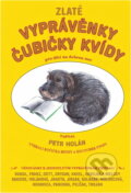 Kniha: Zlaté vyprávěnky čubičky Kvídy : pro děti na dobrou noc (Petr Holán). , 2016