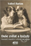 Kniha: Duše zvířat a hvězdy : domácí mazlíčci očima astrologa (Valleri Barton). vydavateľ neuvedený, 1999