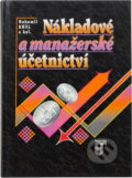 Kniha: Nákladové a manažerské účetnictví (Bohumil Král). Prospektrum, 1997