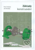 Základy konstruování, 10. vydání - Pavel Svoboda, Ján Brandejs, Akademické nakladatelství CERM, 2023