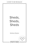 Kniha: Sheds, Sheds, Sheds (Andrew Davies). Pavilion, 2025