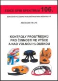 Kontroly prostředků pro činnosti ve výšce a nad volnou hloubkou - Richard Franc, Sdružení požárního a bezpečnostního inženýrství, 2021