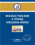 Kniha: Mediální publikum a výzkum veřejného mínění (Jaroslav Huk). , 2007