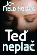 Kniha: Teď neplač (Joy Fielding). , 1999