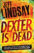 Dexter is Dead - Jeff Lindsay, 2015
