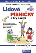 Lidové písničky a hry s nimi - Zdeněk Šimanovský, Alena Tichá, 2016