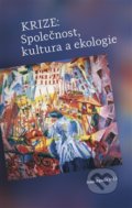 Krize: Společnost, kultura a ekologie - Ivan Rynda, Togga, 2016