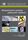 Bezpečnostní systémy jaderných reaktorů - Martin Kropík, ČVUT, 2016