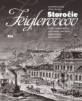 Storočie Feiglerovcov - Jana Pohaničová, Peter Buday, Trio Publishing, 2016