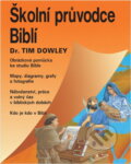 Kniha: Školní průvodce Biblí (Tim Dowley). Česká biblická společnost, 1994