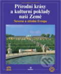 Kniha: Přírodní krásy a kulturní poklady naší Země : severní a střední Evropa (Perfekt). Perfekt, 1997