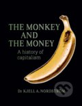 Kniha: The Monkey and the Money (Kjell A. Nordstroem). Stolpe Publishing, 2023