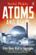 Atoms and Ashes - Serhii Plokhy, Penguin Books, 2023