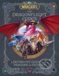 Kniha: World of Warcraft: The Dragonflight Codex (Doug Walsh a Sandra Rosner)