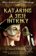 Kniha: Katarine a její intriky (Erika P. Hamlet). Erika P. Hamlet, 2023