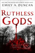 Ruthless Gods - Emily A. Duncan, St. Martin´s Press, 2020