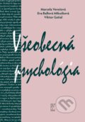 Všeobecná psychológia - Marcela Verešová, Eva Ballová Mikušková, Viktor Gatial, Enigma, 2023