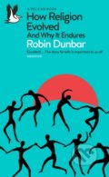 How Religion Evolved - Robin Dunbar, Pelican, 2023