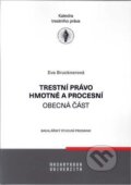 Trestní právo hmotné a procesní – obecná část - Eva Brucknerová, Masarykova univerzita, 2022