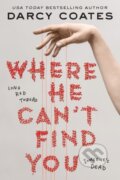 Where He Can&#039;t Find You - Darcy Coates, Sourcebooks Casablanca, 2023