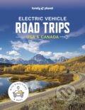Electric Vehicle Road Trips USA & Canada, Lonely Planet, 2024