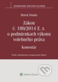 Zákon č. 180/2014 Z. z. o podmienkach výkonu volebného práva - Marek Domin, Wolters Kluwer, 2023