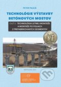 Technológie výstavby betónových mostov - časť 3 - Peter Paulík, ProPonti, 2023