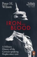 Iron and Blood - Peter H. Wilson, Penguin Books, 2024
