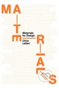Kniha: Materials for Design (Chris Lefteri). Laurence King Publishing, 2014