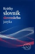 Krátky slovník slovenského jazyka - Kolektív autorov, 2023