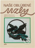 Kniha: Naše obľúbené uzly (Alžbeta Brezinová a Marina Kuzminová). Alfa, 1990