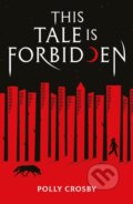 This Tale Is Forbidden - Polly Crosby, Scholastic, 2024