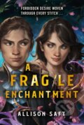 A Fragile Enchantment - Allison Saft, Orion, 2024