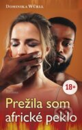E-kniha: Prežila som africké peklo (Dominika Würll), 2023