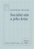 Kniha: Sociální stát a jeho krize (Manfred Spieker). Česká křesťanská akademie, 1996