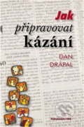 Kniha: Jak připravovat kázání (Dan Drápal). KMS, 2011