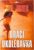 Kniha: Dračí ukolébavka (Jill Jones). Alpress, 2001
