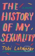 Kniha: The History of My Sexuality (Tobi Lakmaker)