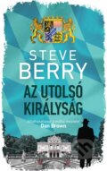 Kniha: Az utolsó királyság (Steve Berry). Gabo Kiadó, 2023